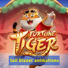 tail blazer animations